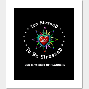 Too blessed to be stressed Posters and Art